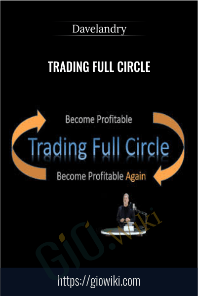 Trading Full Circle – Davelandry