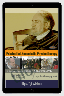 Existential-Humanistic Psychotherapy - Dr. James F.G. Bugental