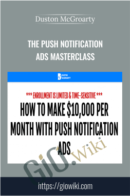 The Push Notification Ads Masterclass – Duston McGroarty