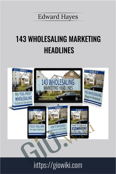 143 Wholesaling Marketing Headlines – Edward Hayes