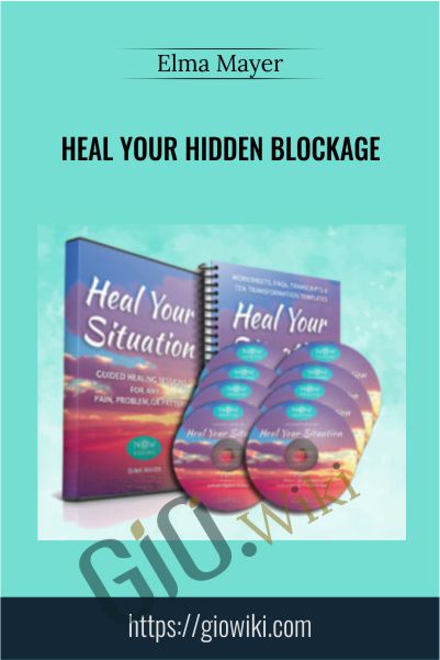 Heal Your Hidden Blockage - Elma Mayer
