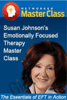 Emotionally Focused Therapy Master Class – Susan Johnson