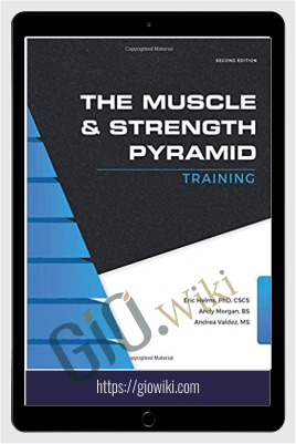 The Muscle and Strength Pyramid 2.0: Training - Eric Helms