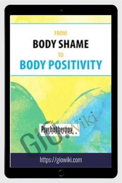 From Body Shame to Body Positivity - Judith Matz