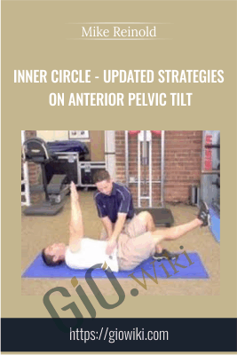 Inner Circle - Updated Strategies on Anterior Pelvic Tilt - Mike Reinold