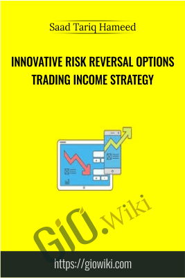 Innovative Risk Reversal Options Trading Income Strategy - Saad Tariq Hameed