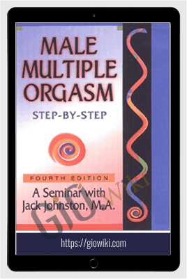 Multiple Orgasm Step by Step 4th Edition Complete Library - Jack Johnston
