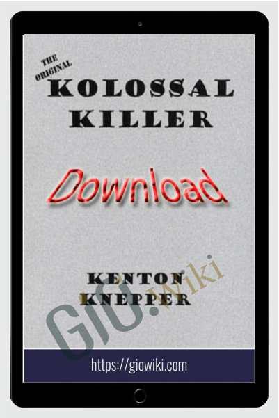 Kolossal Killer - Kenton Knepper
