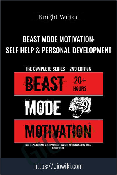 Beast Mode Motivation: Self Help & Personal Development - Knight Writer