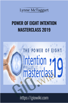 Power Of Eight Intention Masterclass 2019 - Lynne McTaggart