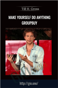 Make yourself do anything GroupBuy – Till H. Gross