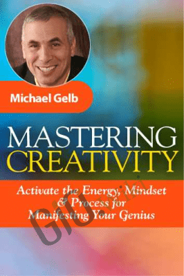 Mastering Creativity - Michael Gelb