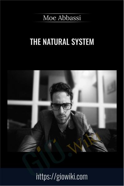The Natural System - Moe Abbassi