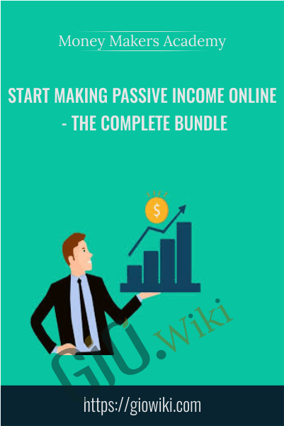 Start Making Passive Income Online - The Complete Bundle - Money Makers Academy