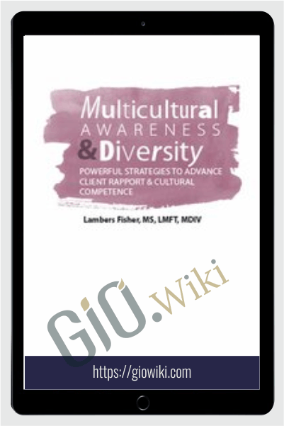 Multicultural Awareness & Diversity: Powerful Strategies to Advance Client Rapport & Cultural Competence -  Lambers Fisher