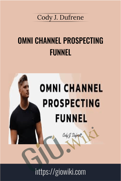 Omni Channel Prospecting Funnel - Cody J. Dufrene