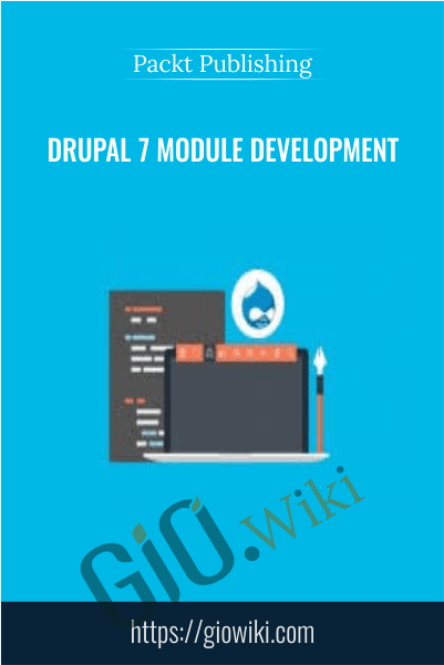 Drupal 7 Module Development - Packt Publishing