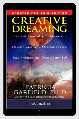 Creative Dreaming: Plan And Control Your Dreams - Patricia Garfield