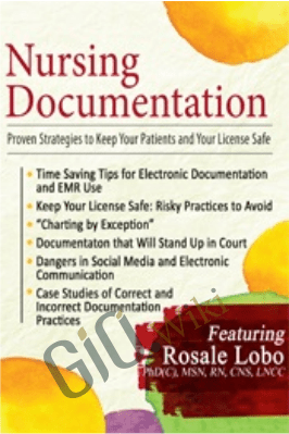 Nursing Documentation: Proven Strategies to Keep Your Patients and Your License Safe - Rosale Lobo