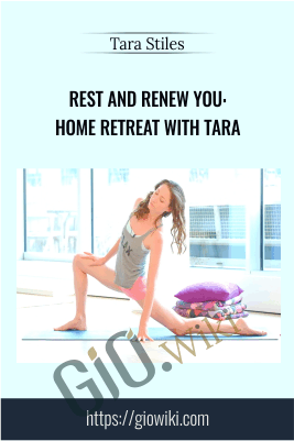 Rest and Renew You: Home Retreat with Tara - Tara Stiles