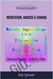 Meditation, Magick & Change – Richard Bandler