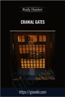 Cranial Gates – Rudy Hunter