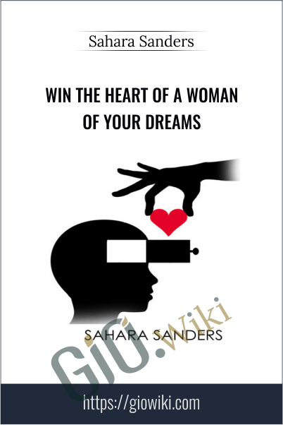 Win the heart of a woman of your dreams - Sahara Sanders