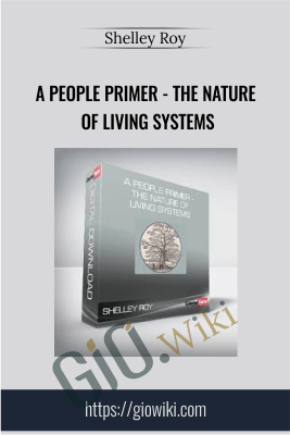 A People Primer - The Nature of Living Systems - Shelley Roy