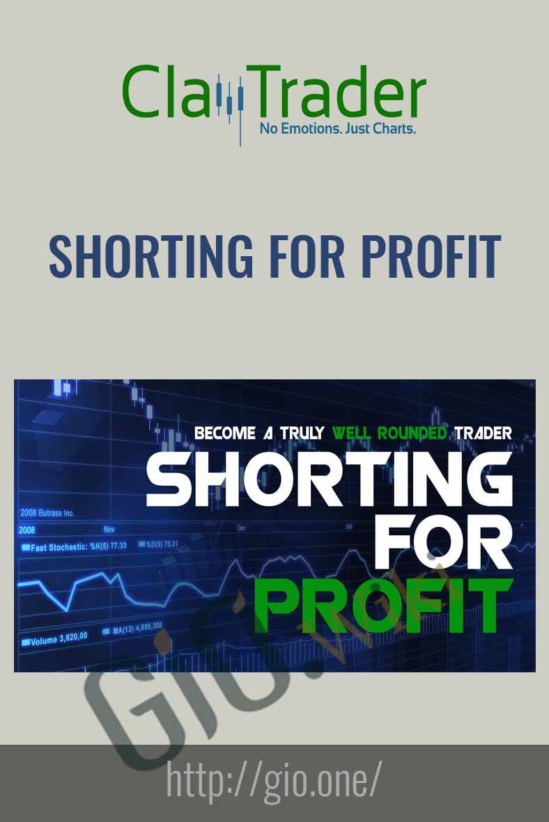 Shorting for Profit – Claytrader