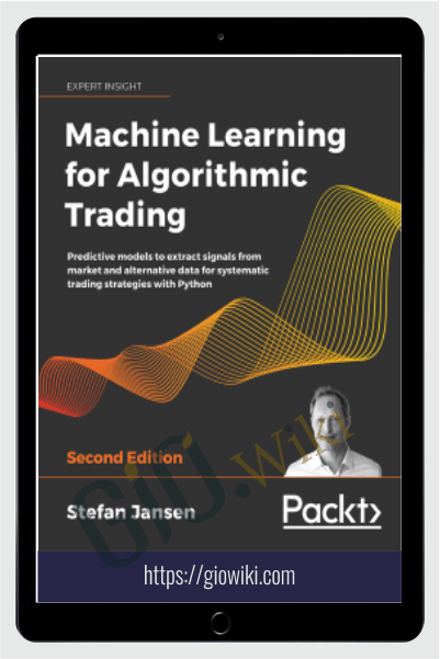 Machine Learning for Algorithmic Trading (Second Edition) – Stefan Jansen