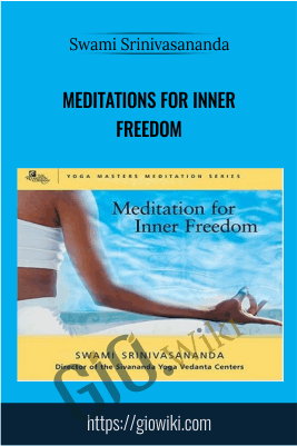 Meditations for Inner Freedom – Swami Srinivasananda