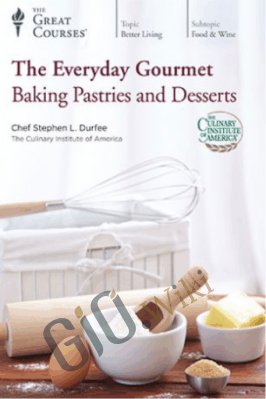 The Everyday Gourmet Series: Baking Pastries and Desserts - TTC