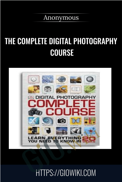 The Complete Digital Photography Course
