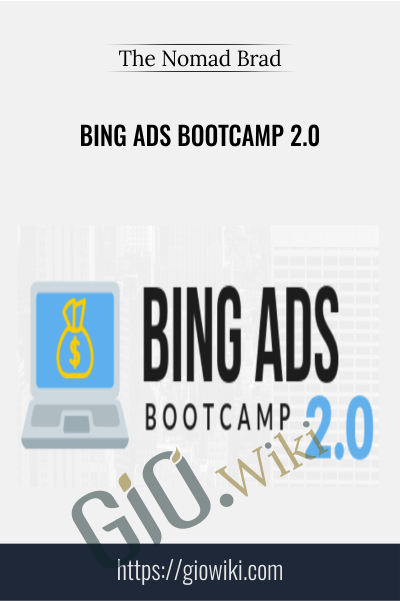 Bing Ads Bootcamp 2.0 – The Nomad Brad