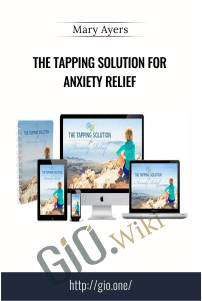 The Tapping Solution for Anxiety Relief – Mary Ayers