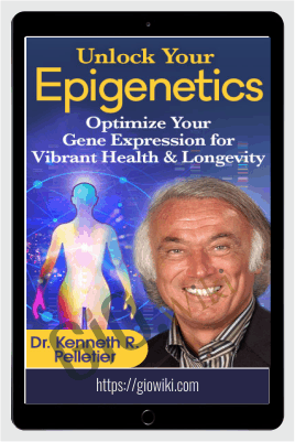 Unlock Your Epigenetics - Kenneth Pelletier
