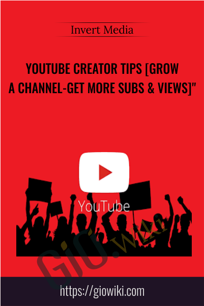 YouTube Creator Tips [Grow a Channel-Get More Subs & Views]" - Invert Media