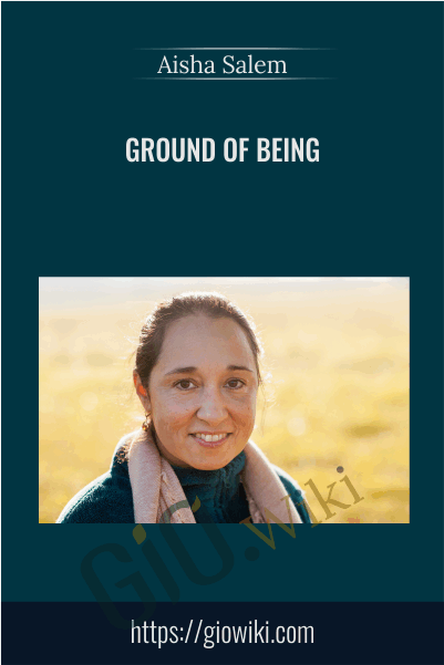 Ground of Being - Aisha Salem