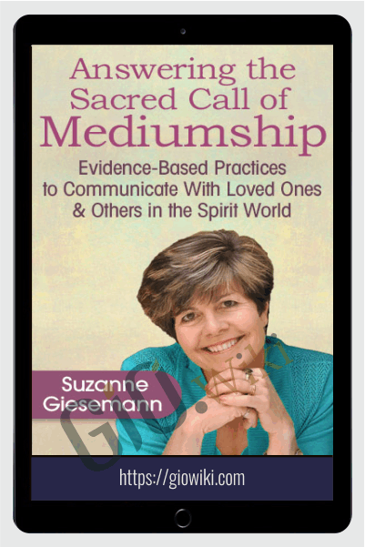 Answering the Sacred Call of Mediumship - Suzanne Giesemann