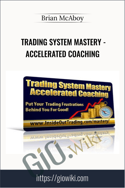 Trading System Mastery - Accelerated Coaching – Brian McAboy / Insideouttrading