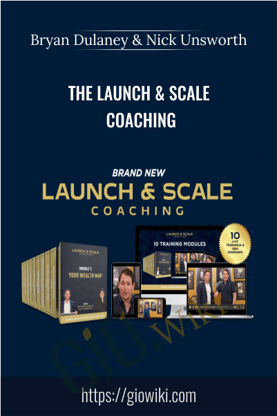 The Launch & Scale Coaching – Bryan Dulaney & Nick Unsworth