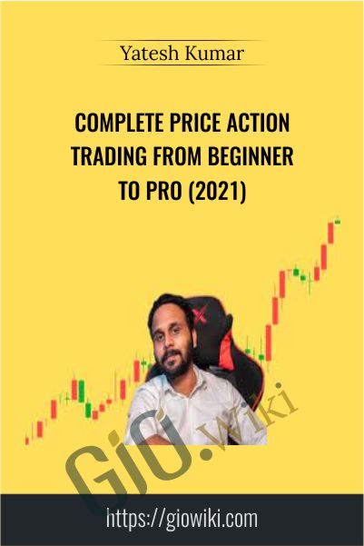 Complete Price Action Trading From beginner to Pro (2021) - Yatesh Kumar