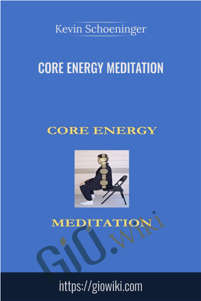 Core Energy Meditation - Kevin Schoeninger