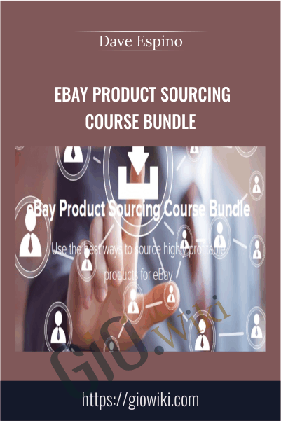 eBay Product Sourcing Course Bundle – Dave Espino