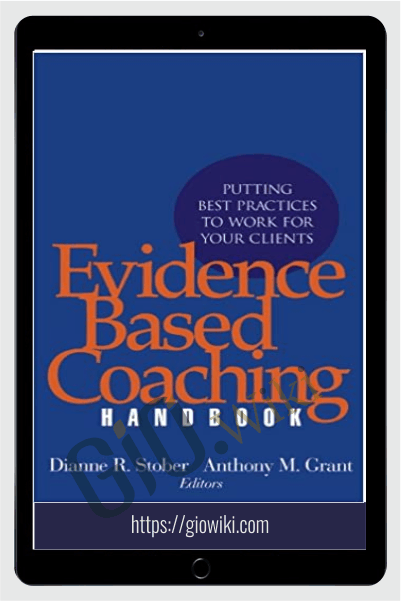 Evidence Based Coaching Handbook - Dianne Stober & Anthony Grant