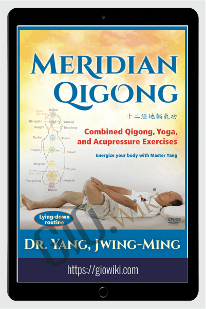 Meridian QiGong - Combined Qigong, Yoga and Acupressure Exercises - Yang Jwing-Ming