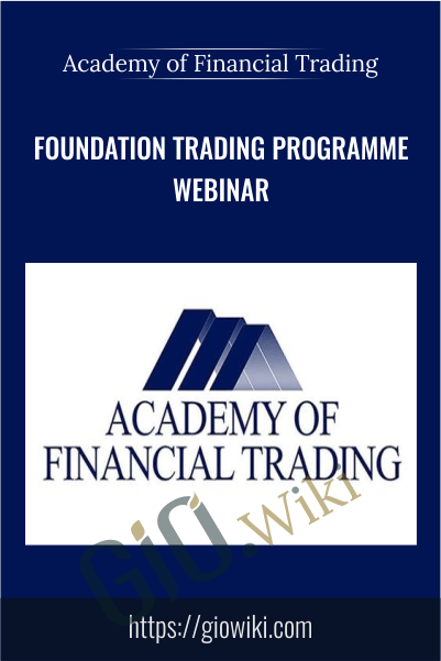 Foundation Trading Programme Webinar - Academy of Financial Trading