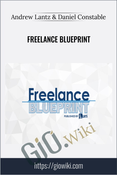 Freelance Blueprint - Andrew Lantz & Daniel Constable