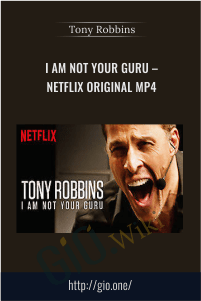 I am not your guru – Netflix original MP4 – Tony Robbins