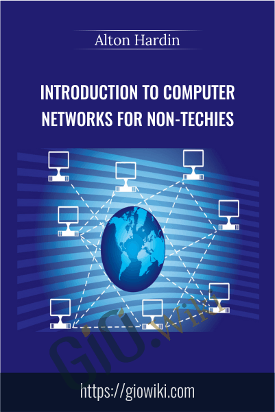 Introduction to Computer Networks for Non-Techies - Alton Hardin